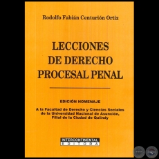 LECCIONES DE DERECHO PROCESAL PENAL - Autor: RODOLFO FABIN CENTURIN ORTIZ - Ao 2017